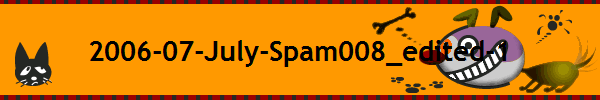 2006-07-July-Spam008_edited-1